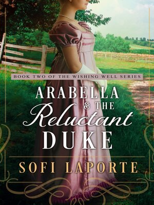 cover image of Arabella and the Reluctant Duke (The Wishing Well #2)